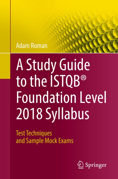 Produktbild A Study Guide to the ISTQB® Foundation Level 2018 Syllabus. (Adam Roman, 2018)