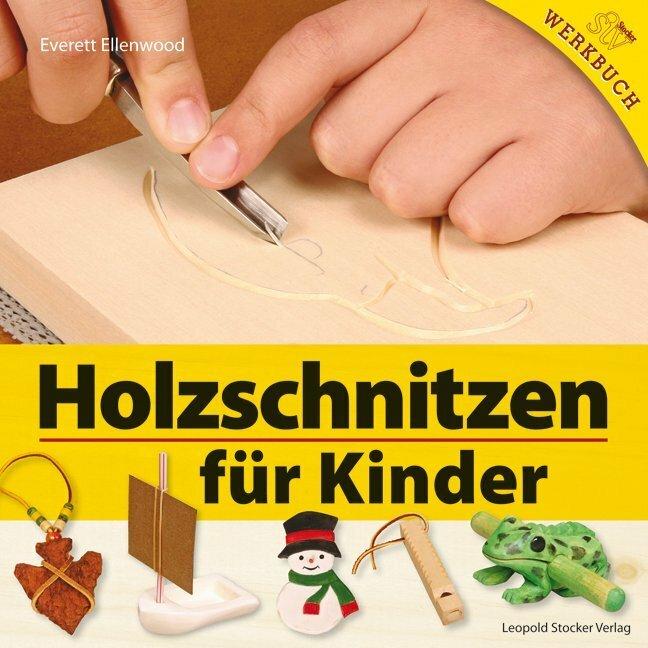 Produktbild Holzschnitzen für Kinder (Deutsch, Everett Ellenwood, 2012)