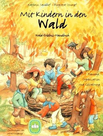 Produktbild Mit Kindern in den Wald (Deutsch, Katrin Saudhof, Birgitta Stumpf)