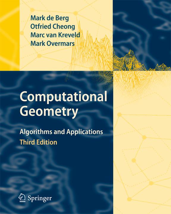 Produktbild Computational Geometry (Otfried Cheong, Mark de Berg, Marc van Kreveld, Mark Overmars, 2010)