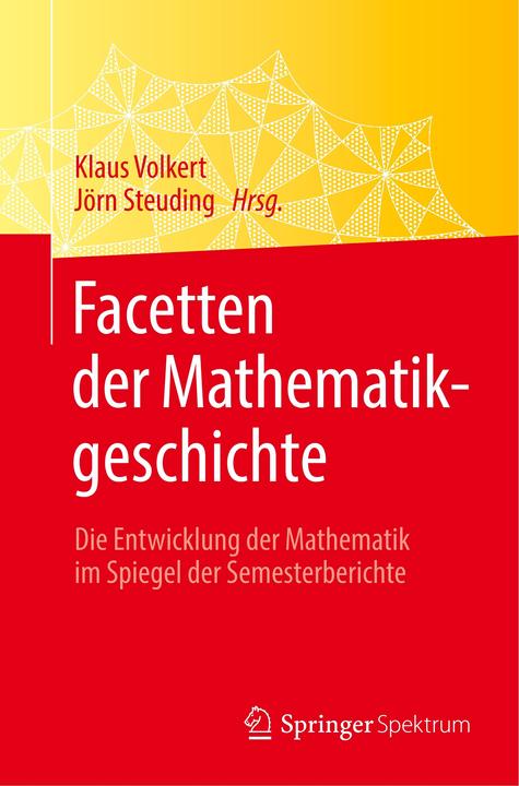 Produktbild Facetten der Mathematikgeschichte (Deutsch, Englisch, Klaus Steuding, Jörn, Volkert, 2019)