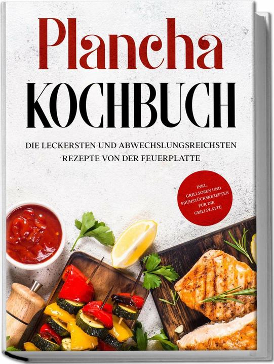 Immagine prodotto Plancha Kochbuch: Die leckersten und abwechslungsreichsten Rezepte von der Feuerplatte - inkl. (Tedesco, Markus Hünsche, Charlotte Davis, 2023)