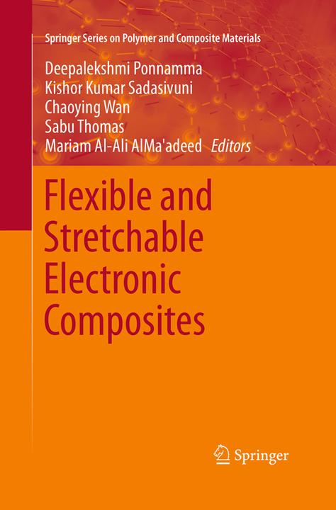 Actual product image Flexible and Stretchable Electronic Composites (English, Kishor Kumar Sadasivuni, Sabu Thomas, Mariam Al-Ali AlMa'adeed, Chaoying Wan, Deepalekshmi Ponnamma, 2016)