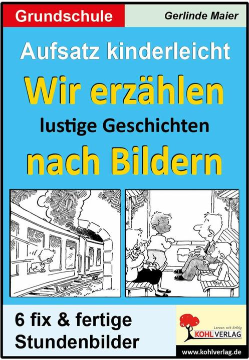 Produktbild Aufsatz kinderleicht - Wir erzählen lustige Geschichten nach Bildern (Deutsch, Gerlinde Maier, 2006)