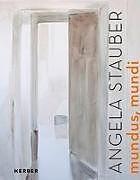Actual product image Angela Stauber. Mundus mundi (German, English, New Pfaffenhofen Art Association e.V., 2014)