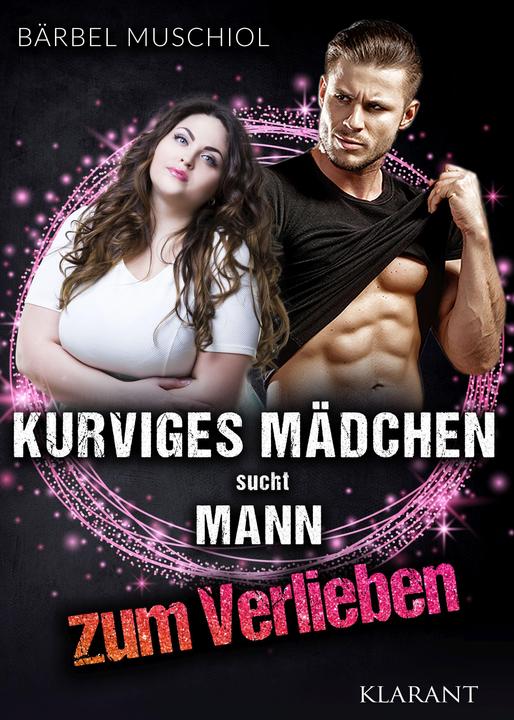 Produktbild Kurviges Mädchen sucht Mann zum Verlieben (Deutsch, Bärbel Muschiol, 2022)
