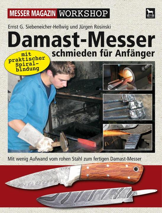 Produktbild Damast-Messer schmieden für Anfänger (Deutsch, Ernst G. Siebeneicher-Hellwig, Jürgen Rosinski, 2010)