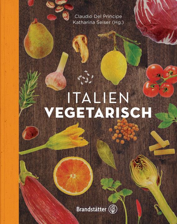 Produktbild Italien vegetarisch (Deutsch, Claudio Del Principe, Katharina Seiser, 2020)