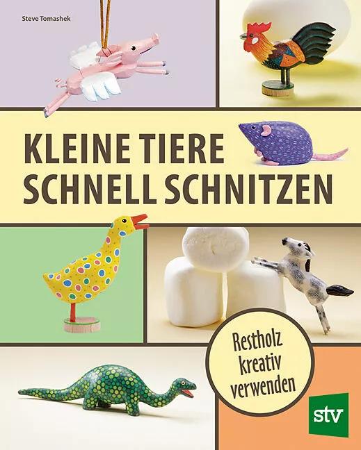 Produktbild Kleine Tiere schnell schnitzen (Deutsch, Steve Tomashek, 2023)