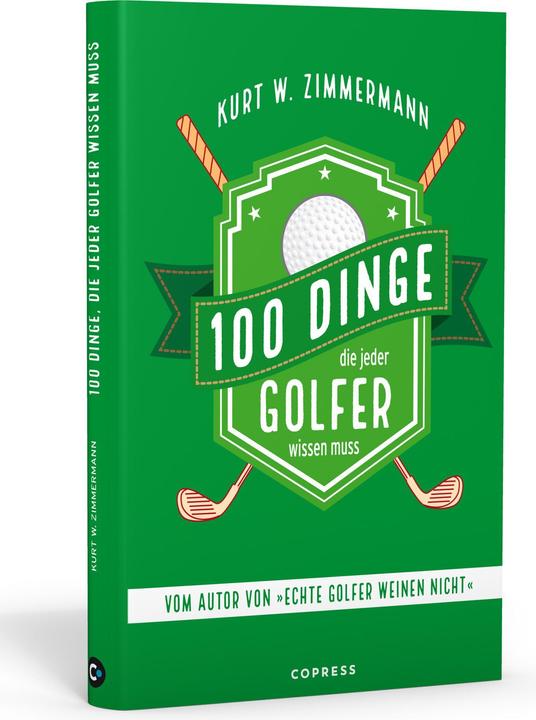 Produktbild 100 Dinge, die jeder Golfer wissen muss (Deutsch, Kurt W. Zimmermann, 2019)