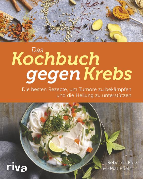 Produktbild Das Kochbuch gegen Krebs (Deutsch, Rebecca Katz, 2017)