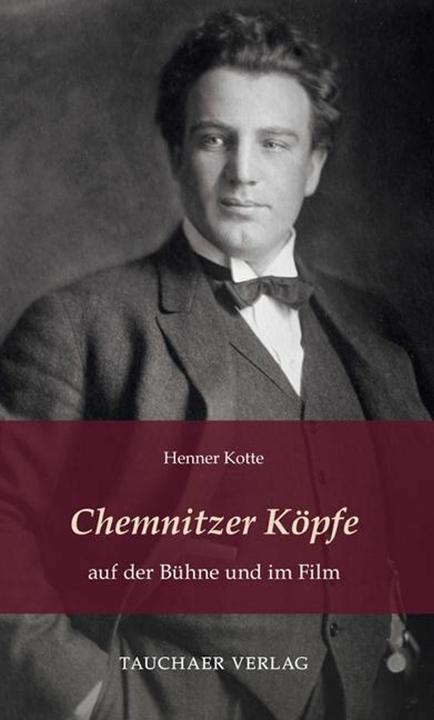 Chemnitzer Kpfe auf der Bhne und im Film (German, Henner Kotte, 2025)