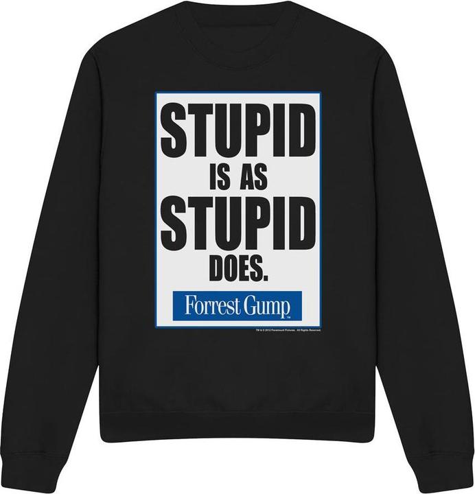 Forrest Gump Stupid Is Sweatshirt