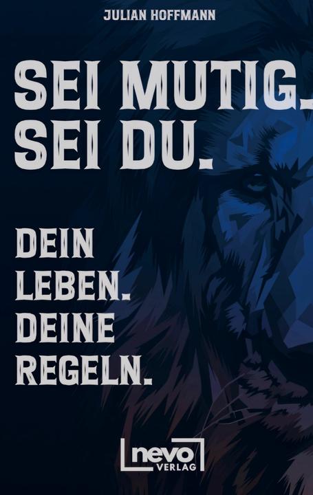 Actual product image Sei mutig. Sei du. Dein Leben. Deine Regeln. Dein Weg zu mehr Selbstbewusstsein, Strke und inne