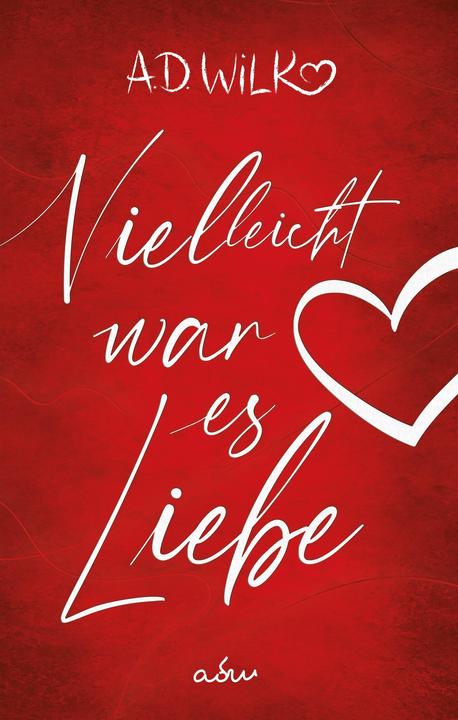 Actual product image Vielleicht war es Liebe (German, A.D. WiLK, 2021)