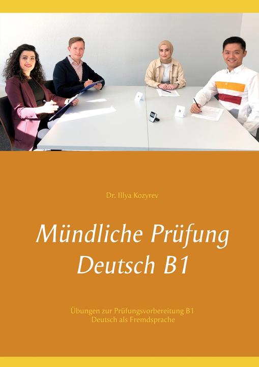 Produktbild Mündliche Prüfung Deutsch B1 (Deutsch, Illya Kozyrev, 2020)