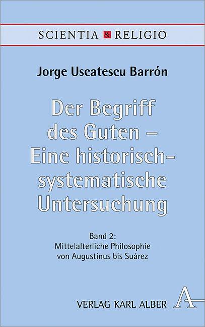 The concept of the good A historical-systematic investigation (German)
