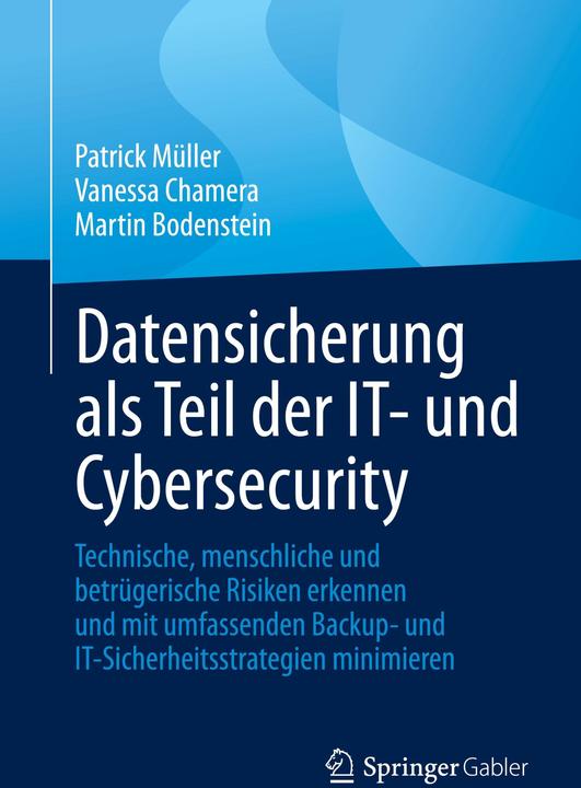 Produktbild Datensicherung als Teil der IT- und Cybersecurity (Deutsch, Martin Bodenstein, Vanessa Chamera, Patrick Müller, 2024)
