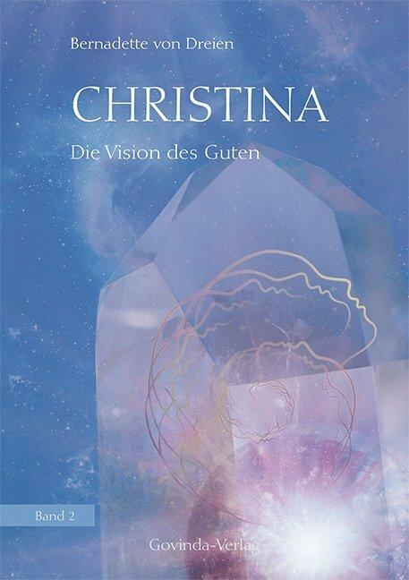 Actual product image Christina 02. Die Vision des Guten (German, Bernadette of Three, 2018)