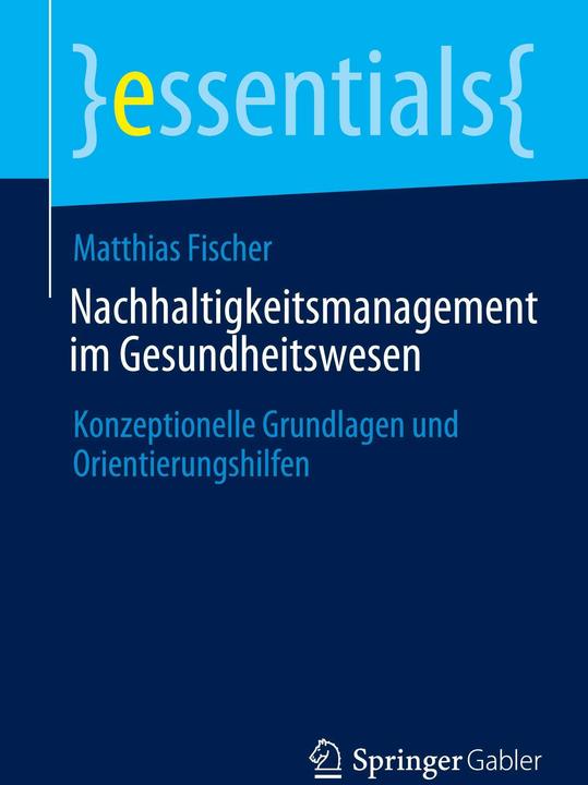 Produktbild Nachhaltigkeitsmanagement im Gesundheitswesen (Deutsch, Matthias Fischer, 2024)