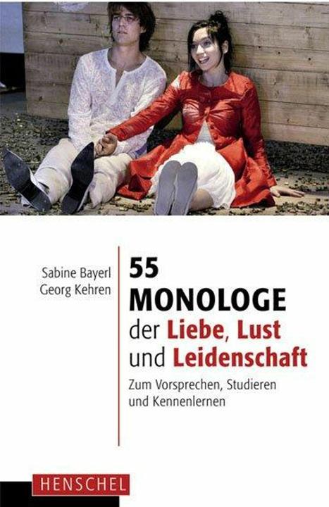 Produktbild 55 Monologe der Liebe, Lust und Leidenschaft (Deutsch, Sabine Bayerl, Georg Kehren, 2009)