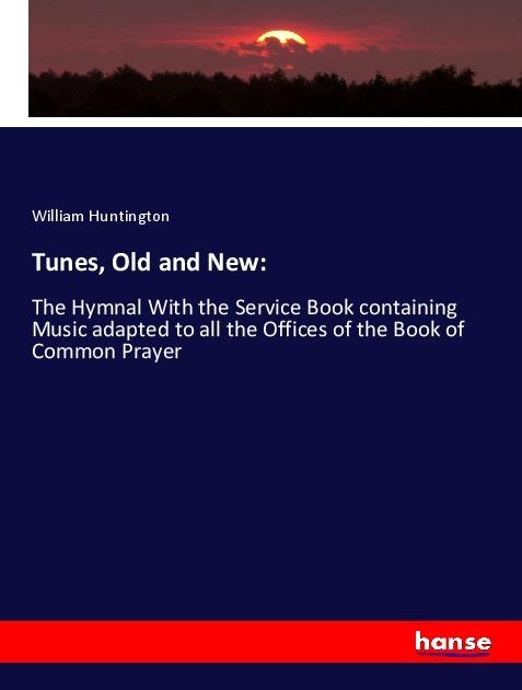 Produktbild Tunes, Old and New: (Deutsch, William Huntington, 2018)
