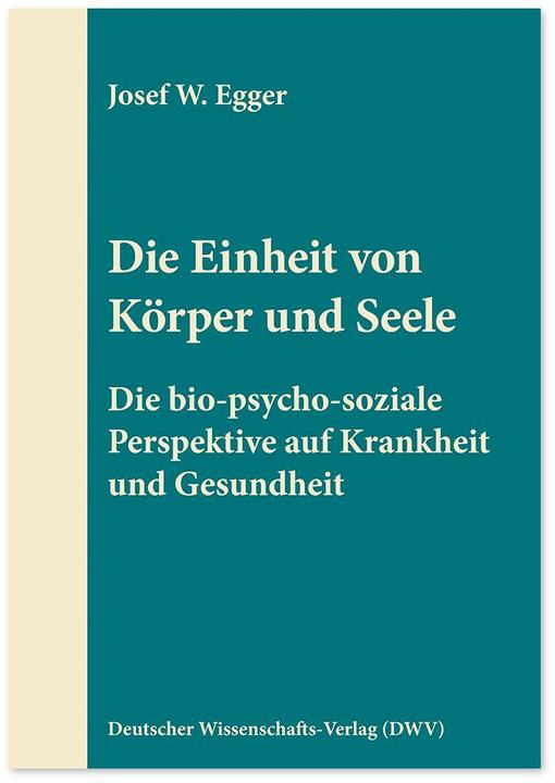 Produktbild Die Einheit von Körper und Seele (Deutsch, Josef W. Egger, 2020)