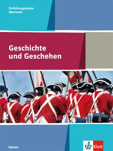 Produktbild Geschichte und Geschehen. Schülerbuch Einführungsphase. Ausgabe Hessen. Gymnasium ab 2017 (Deutsch, 2017)