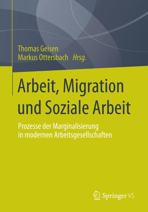 Image du produit Arbeit, Migration und Soziale Arbeit (Allemand, Markus Ottersbach, Thomas Geisen, 2015)