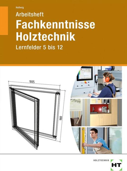Produktbild Arbeitsheft Fachkenntnisse Holztechnik (Deutsch, Uwe Hellwig, 2017)