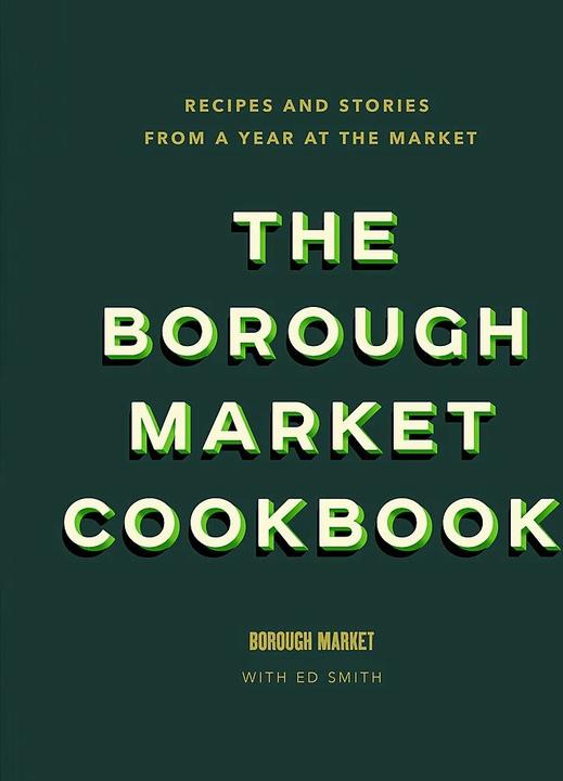 Actual product image The Borough Market Cookbook (English, Ed Smith, 2018)