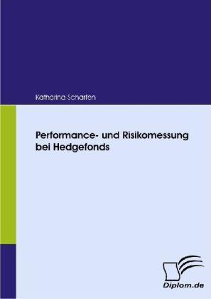 Produktbild Performance- und Risikomessung bei Hedgefonds (Deutsch, Katharina Scharfen, 2008)