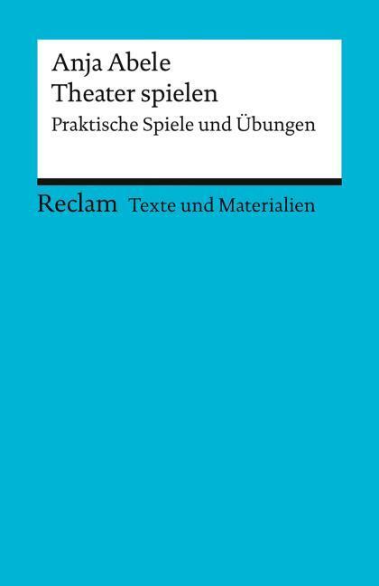 Immagine prodotto Theater spielen. Praktische Spiele und Übungen (Tedesco, Kerstin Sonnenwald, Anja Abele, 2024)