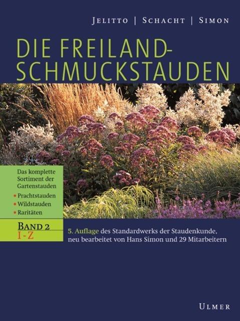 Actual product image Die Freiland - Schmuckstauden (German, Wilhelm Schacht, Hans Simon, Leo Jelitto, 2002)