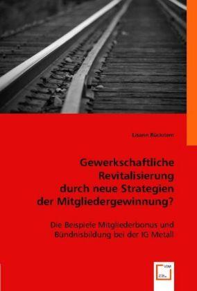 Produktbild Gewerkschaftliche Revitalisierung durch neue Strategien der Mitgliedergewinnung? (Lisann Rückriem, 2008)