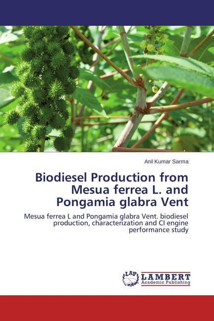 Actual product image Biodiesel Production from Mesua ferrea L. and Pongamia glabra Vent (Anil Kumar Sarma, 2015)