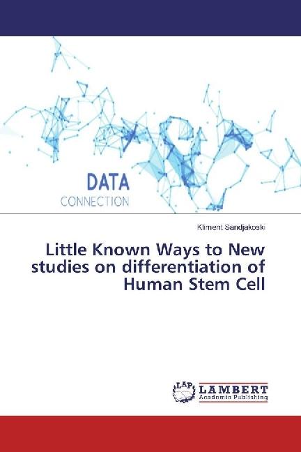 Actual product image Little Known Ways to New studies on differentiation of Human Stem Cell (Kliment Sandjakoski, 2017)