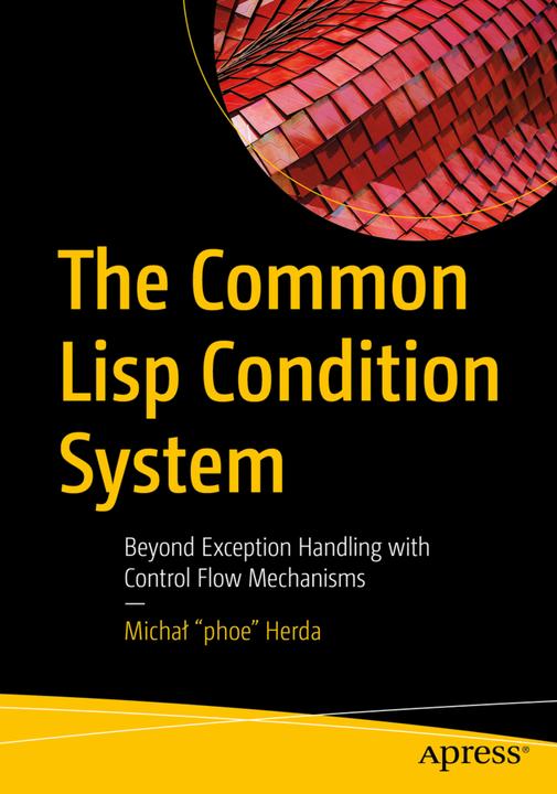 Actual product image The Common Lisp Condition System (Michal 'phoe' Herda, 2020)