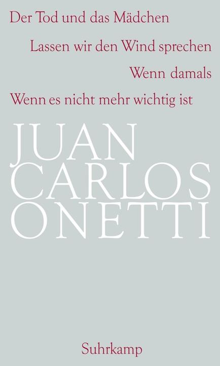 Gesammelte Werke. Fünf Bände (Band 4): Gesammelte Werke (Deutsch, Juan Carlos Onetti, 2015)