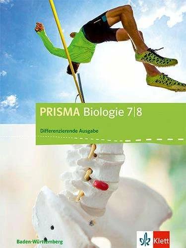 Immagine prodotto PRISMA Biologie. Schülerbuch Biologie 7./8. Schuljahr. Baden-Württemberg - Differenzierende Ausgabe (Tedesco, Dolpp, Günter/Hummel, Nicole/Ganz, Eberhardua, 2017)