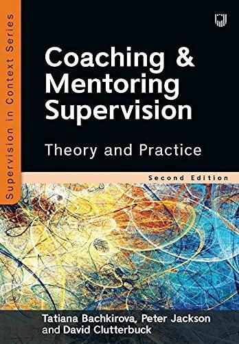 Produktbild Coaching and Mentoring Supervision: Theory and Practice, 2e (Englisch, Peter Jackson, Tatiana Bachkirova, David Clutterbuck, 2021)