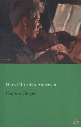 Image du produit Nur ein Geiger (Hans Christian Andersen, 2013)