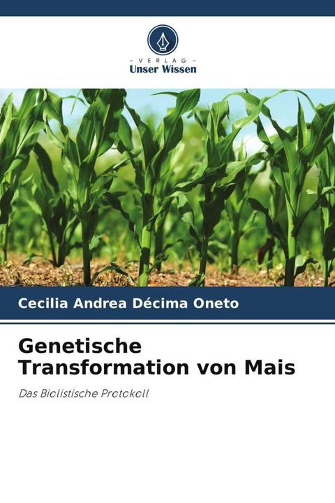 Image du produit Genetische Transformation von Mais (Cecilia Andrea Décima Oneto, 2022)
