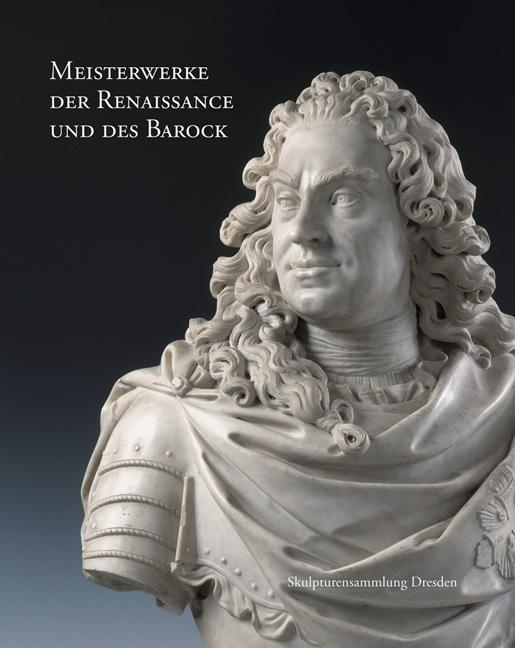 Produktbild Meisterwerke der Renaissance und des Barock (Deutsch, Stephan Koja, Claudia Kryza-Gersch, StaatsKunstsammlung Dresden, 2020)