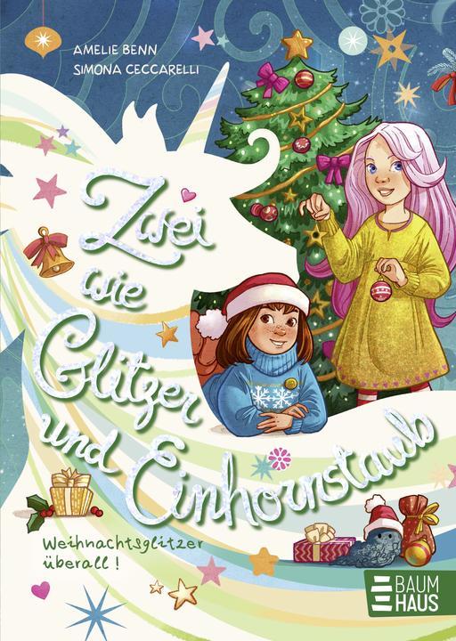 Produktbild Zwei wie Glitzer und Einhornstaub – Weihnachtsglitzer überall! (Deutsch, Amelie Benn, Simona Ceccarelli, 2024)