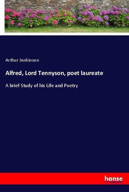 Produktbild Alfred, Lord Tennyson, poet laureate (Deutsch, Arthur Jenkinson, 2018)