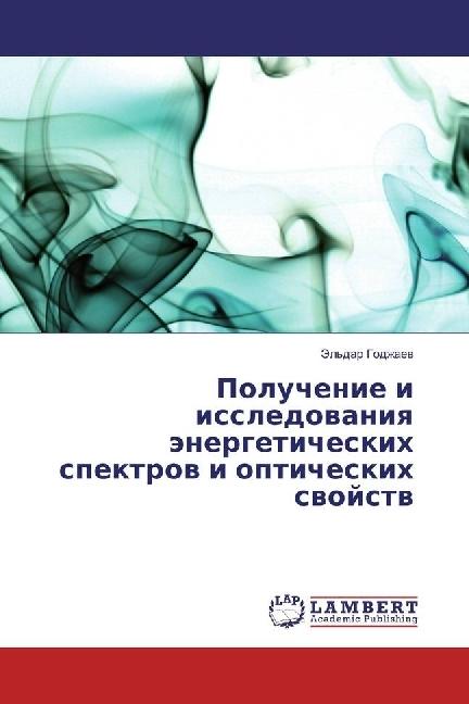 Produktbild Poluchenie i issledovaniya jenergeticheskih spektrov i opticheskih svojstv (2017)