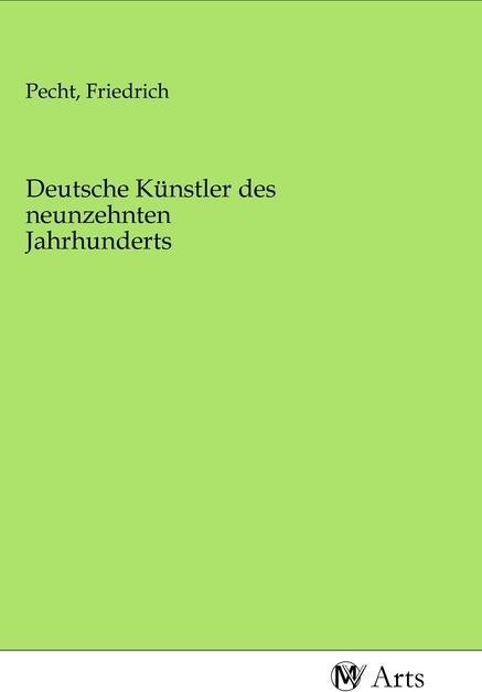 Immagine prodotto Deutsche Künstler des neunzehnten Jahrhunderts (Friedrich Pecht, 2020)