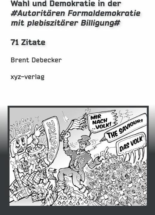 Produktbild Wahl und Demokratie in der Autoritären Formaldemokratie mit plebiszitärer Billigung (Brent Debecker, 2017)