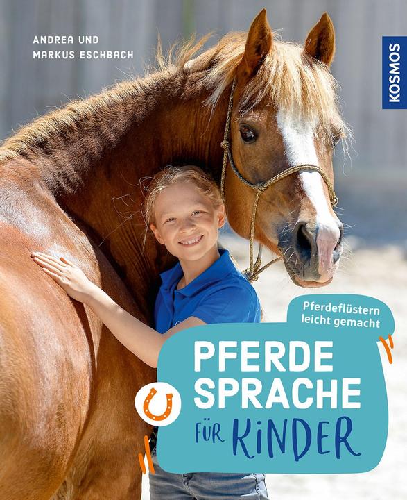 Produktbild Kosmos Pferdesprache für Kinder (Deutsch, Andrea Eschbach, Markus Eschbach, 2022)